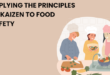 Applying the Principles of Kaizen to Food Safety 
